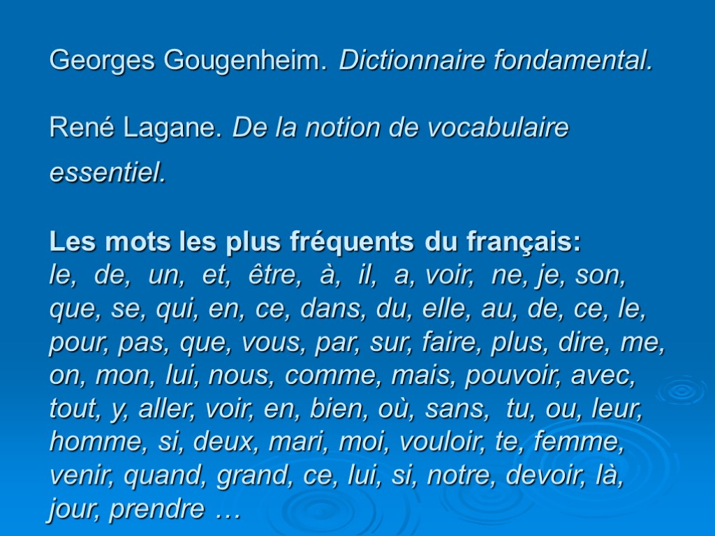 Georges Gougenheim. Dictionnaire fondamental. René Lagane. De la notion de vocabulaire essentiel. Les mots